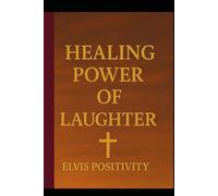 Healing Power of Laughter: A 100-Day Devotional to Laugh, Heal, and Grow