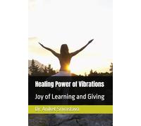Healing Power of Vibrations: Joy of Learning and Giving