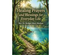 Healing Prayers and Blessings for Everyday Life: You are Healing, You are Loved, You are Blessed