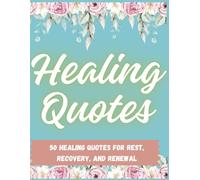 Healing Quotes: 50 healing quotes for Rest, Recovery, and Renewal: A Trauma Healing & Chronic Illness Coloring Book for Women: Gentle Quotes for ... Stress Relief, and Emotional Recovery