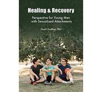Healing & Recovery - Perspective for Young Men with Sexualized Attachments