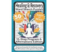 Healing & Recovery Word Search Puzzles: 12-Step Program & Affirmations Edition: Word Search Puzzles with Easy to Read Print about 12-Steps, ... Gifts for Vacations, Holidays, and Relaxation