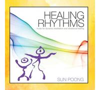 Healing Rhythms: Music for Dynamic Meditation and Vibrational Healing