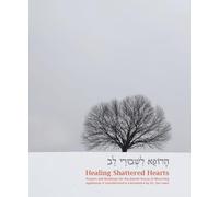 Healing Shattered Hearts: Afternoon and Evening Prayers and Readings for the Jewish House of Mourning
