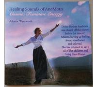 Healing Sounds of AnaMata: Cosmic Feminine Energy (US Import)