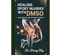HEALING SPORT INJURIES WITH DMSO: An Alternative with Untapped Potential