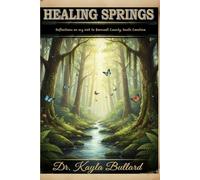HEALING SPRINGS: Reflection on my visit to North of Blackville, in Barnwell County South Carolina: A Pilgrimage of Faith and Renewal (My (POE) The Power of Exchange - Chronicles)