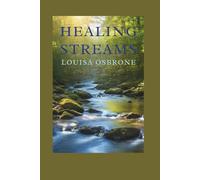 Healing Streams: The Power of Prayer in Life's Deepest Valleys