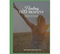 Healing that Remains: A Three-W evotional Journal for a Woman's Inner Restoration