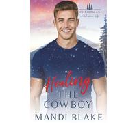 Healing the Cowboy: A Small Town Christian Cowboy Romance