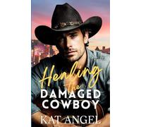 Healing The Damaged Cowboy: A Grumpy-Sunshine Country Star Sweet Romance (The Nashville Hearts Series)