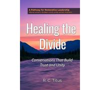 Healing the Divide: Conversations That Build Trust and Unity