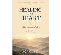 Healing The Heart: The essence of all: 1 (The Heart Trilogy)