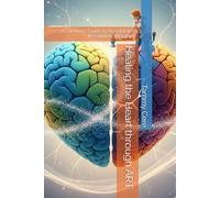 Healing the Heart through ART: A Survivor’s Guide to Accelerated Resolution Therapy®