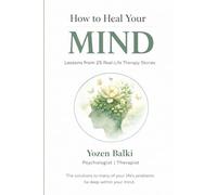 Healing the Mind: 25 Therapy Stories from A Psychologist's Healing Journey