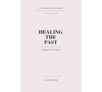 Healing the Past: Release the Weight (The Formation Execution Series)