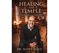 Healing The Temple: A 21-Day Faith Journey to Restore, Align, and Awaken Your Body’s Divine Design