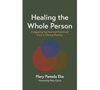 Healing the Whole Person: Integrating Spiritual and Emotional Care in Clinical Practice