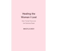 Healing the Woman I Lost: How I Turned Toxic Love Into Feminine Power