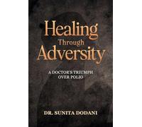 Healing Through Adversity: A Doctor's Triumph Over Polio
