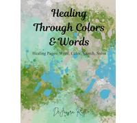 Healing Through Colors & Words: Write, Color, Search, & Solve