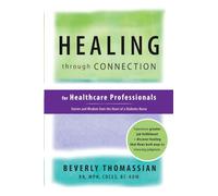 Healing through Connection for Healthcare Professionals: Stories and Wisdom from the Heart of a Diabetes Nurse
