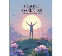 Healing Through Darkness: Overcoming Depression and Anxiety