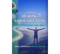 HEALING THROUGH EATING: Mindful Nutrition Over Diets (HEALING & THRIVING)
