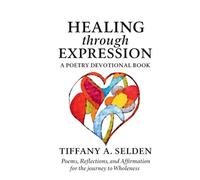 Healing Through Expression: A Poetry Devotional Book