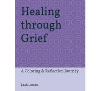 Healing Through Grief: A Coloring & Reflection Journey