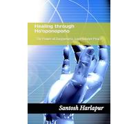 Healing through Ho'oponopono: The Power of Forgiveness, Love & Inner Peace