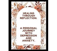 Healing Through Reflection: A Personal Journey with Depression and Anxiety