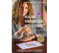 Healing Through Soul Intelligence®