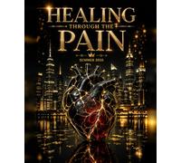 Healing Through the Pain: Where Healing Becomes Legacy