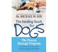 Healing Touch for Dogs: The Proven Massage Program