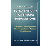 Healing Touch: Tui Na Therapy For Special Populations (The Chinese Medical Bodywork Collection)