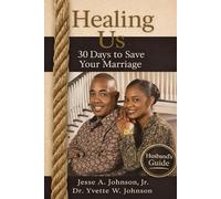 Healing Us: 30 Days to Save Your Marriage: Husband's Guide