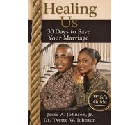 Healing Us: 30 Days to Save Your Marriage: Wife's Guide