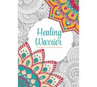 Healing Warrior: A Faith-Based Coloring Book & Journal for Strength, Comfort & Renewal (Healthy Relationships, Healthy Healing)