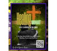 Healing What Was Carried In Silence