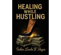 Healing While Hustling