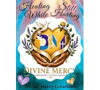 Healing While Still Hurting