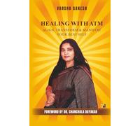 Healing with ATM: Align, Transform & Manifest Your Best Self