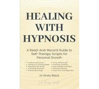 Healing With Hypnosis: A Read-And-Record Guide to Self-Therapy - Scripts for Personal Growth: Scripts for Personal Growth