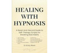 Healing With Hypnosis: A Read-And-Record Guide to Self-Therapyp - Scripts for Breaking Bad Habits: Scripts for Breaking Bad Habits