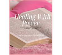 Healing With Power: A 40-Day Guided Journal for Confidence, Self-Love & Spiritual Healing