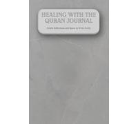 Healing with the Quran Journal: A Faith-Inspired Reflection Diary with Gentle Verses and Freedom to Write Your Own Way
