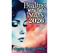 Healing With The Stars 2025 (Northern Hemisphere Version):: An Astrological Guide to Self-Discovery and Personal Transformation