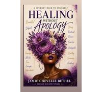 Healing Without Apology: A Journey Back to Yourself