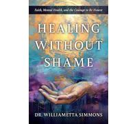Healing Without Shame: Faith, Mental Health, and the Courage to Be Honest